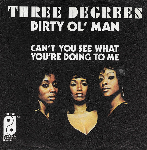 Three Degrees* : Dirty Ol' Man (7", Single)