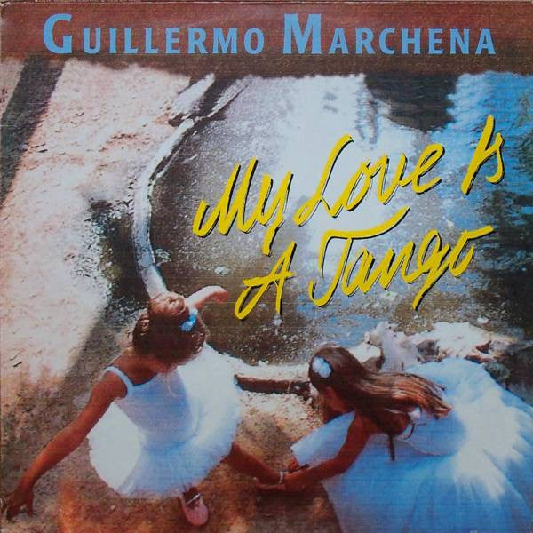 Guillermo Marchena : My Love Is A Tango (LP, Album)