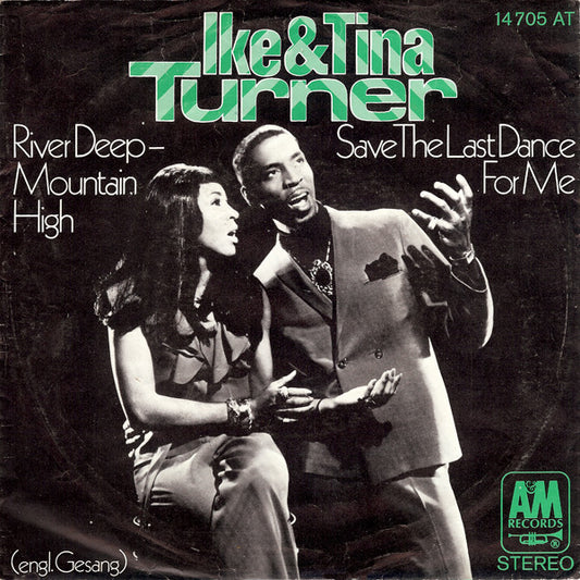 Ike & Tina Turner : River Deep - Mountain High / Save The Last Dance For Me (7", Single)