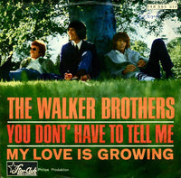 The Walker Brothers : You Don't Have To Tell Me / My Love Is Growing (7", Single)