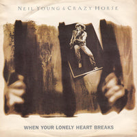 Neil Young & Crazy Horse : When Your Lonely Heart Breaks (7", Single)