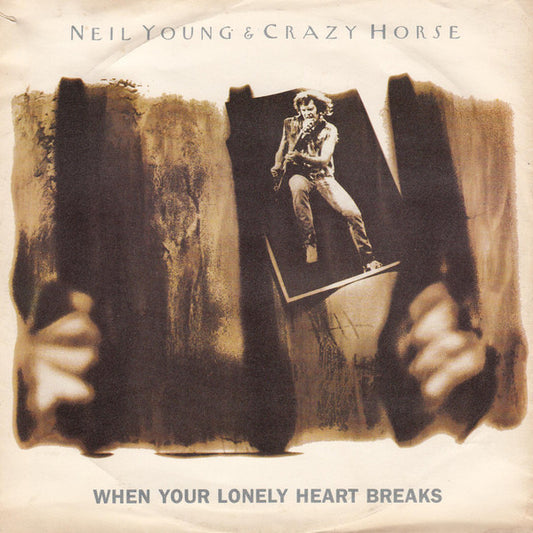 Neil Young & Crazy Horse : When Your Lonely Heart Breaks (7", Single)