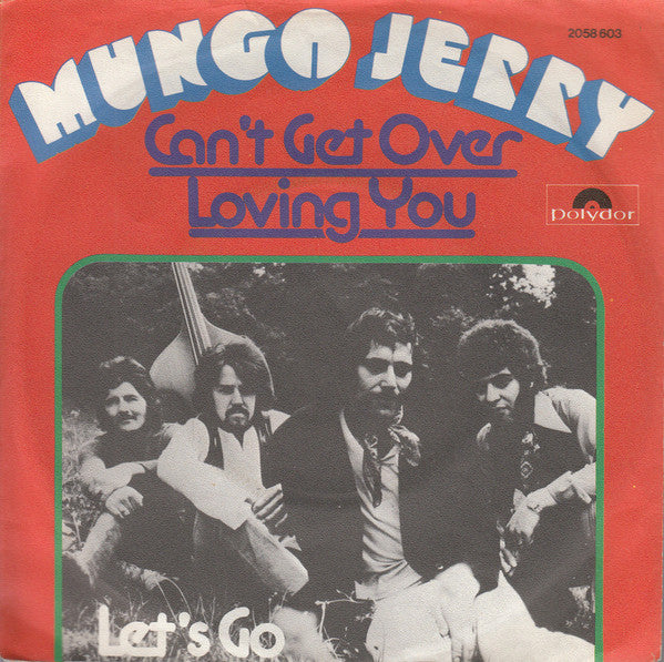 Mungo Jerry : Can't Get Over Loving You (7", Single)