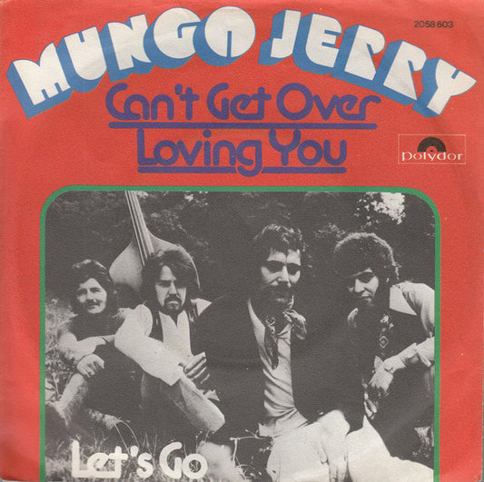 Mungo Jerry : Can't Get Over Loving You (7", Single)