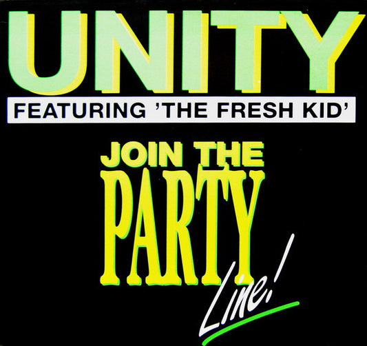 Unity (2) Featuring The Fresh Kid : Join The Party Line ! (12")