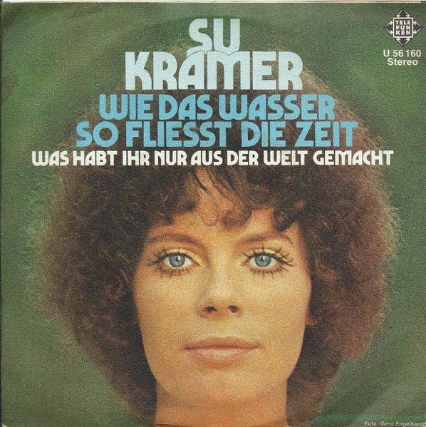 Su Kramer : Wie Das Wasser, So Fliesst Die Zeit (7", Single)