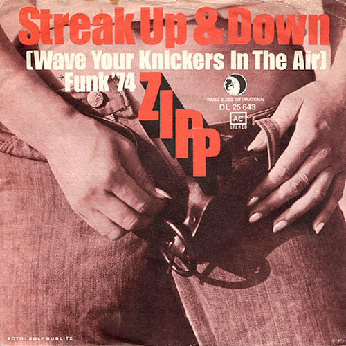 Zipp* : Streak Up And Down (Wave Your Knickers In The Air) (7")