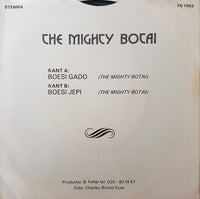The Mighty Botai* : Boesi Gado (7", Single)