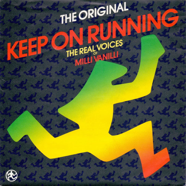 The Real Voices Of Milli Vanilli* : Keep On Running (The Original) (7", Single)