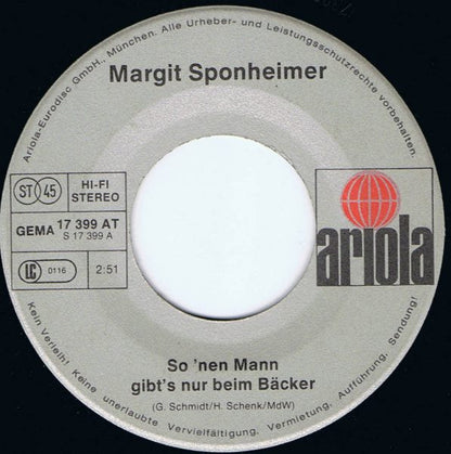 Margit Sponheimer : So 'Nen Mann Gibt's Nur Beim Bäcker / So Schön Wie Du Und Treu Wie Gold (7", Single)