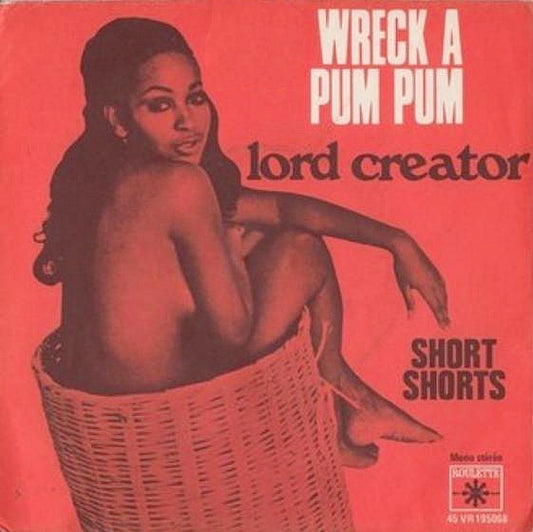 Lord Creator : Wreck A Pum Pum (7", Mono)
