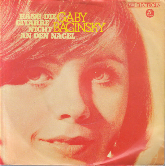 Gaby Baginsky : Häng Die Gitarre Nicht An Den Nagel (7", Single)