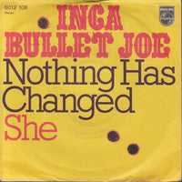 Inca Bullet Joe : Nothing Has Changed / She (7", Single)