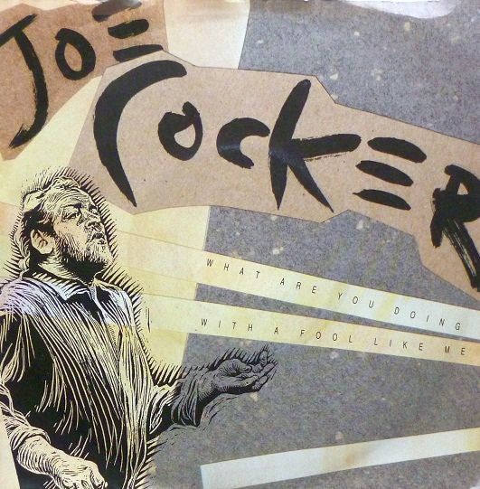 Joe Cocker : What Are You Doing With A Fool Like Me (7", Single)