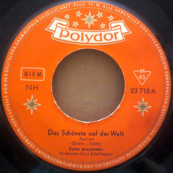 Peter Alexander : Das Schönste Auf Der Welt (7", Single, Mono)
