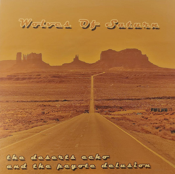 Wolves Of Saturn : The Deserts Echo And The Peyote Delusion (LP, Album, Ltd, Num, voo)