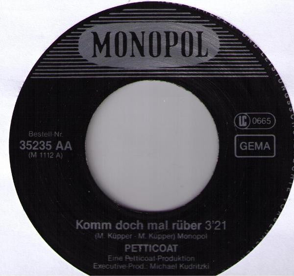 Petticoat : Komm' Doch Mal Rüber / The End (7", Single)