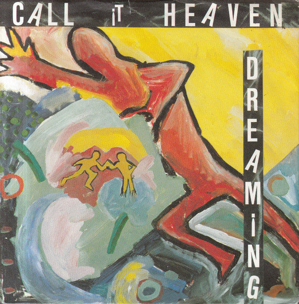 Call It Heaven : Dreaming (7", Single)