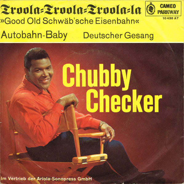 Chubby Checker : Troola=Troola=Troola=La = »Good Old Schwäb'sche Eisenbahn« (7", Single, Mono)
