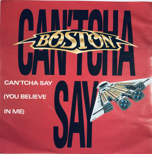 Boston : Can'tcha Say (You Believe In Me) (7", Single)