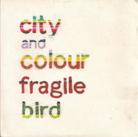 City And Colour : Fragile Bird (7", Single)