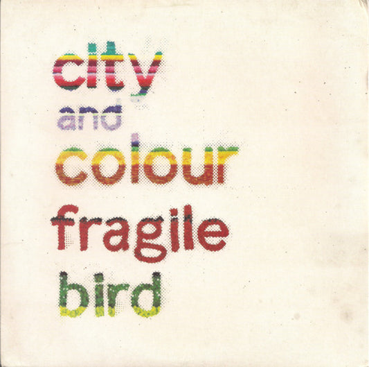 City And Colour : Fragile Bird (7", Single)