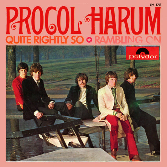 Procol Harum : Quite Rightly So / Rambling On (7", Single, Mono)