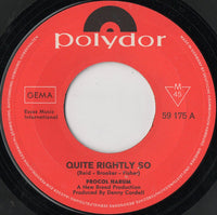Procol Harum : Quite Rightly So / Rambling On (7", Single, Mono)