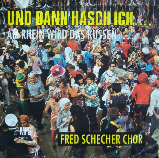 Fred Schecher Chor : Und Dann Hasch Ich .... (7", Single)
