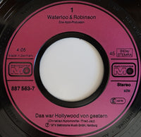 Waterloo & Robinson : Das War Hollywood Von Gestern (7", Single, RE)