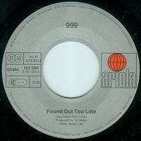 999 : Found Out Too Late (7", Single)