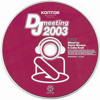 Various : Kontor Records Presents DJ Meeting 2003 (2xCD, Comp, Mixed)