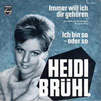 Heidi Brühl : Immer Will Ich Dir Gehören / Ich Bin So - Oder So (7", Single, Mono)