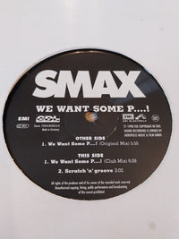 Smax : We Want Some P....! (12")