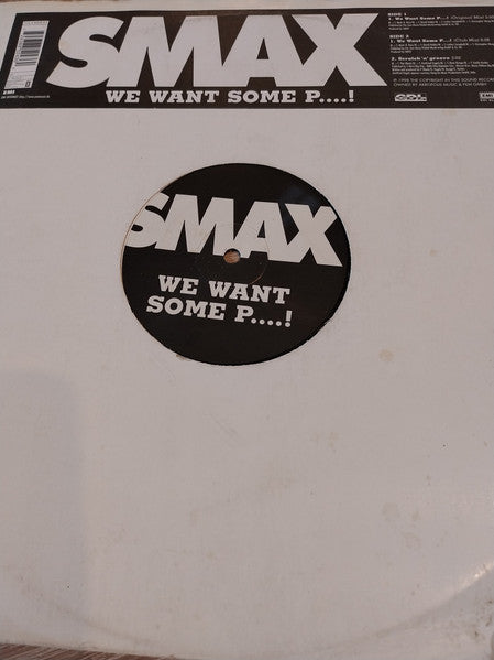 Smax : We Want Some P....! (12")