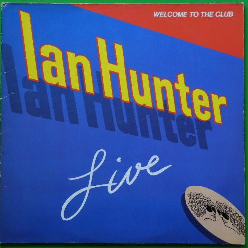Ian Hunter : Welcome To The Club - Live (2xLP, Album, RE, Gat)