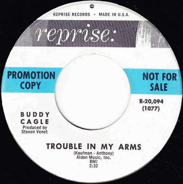 Buddy Cagle : Trouble In My Arms / Now, That Didn't Hurt Much, Did It? (7", Promo)