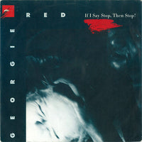 Georgie Red : If I Say Stop, Then Stop! (7", Single)