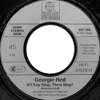 Georgie Red : If I Say Stop, Then Stop! (7", Single)