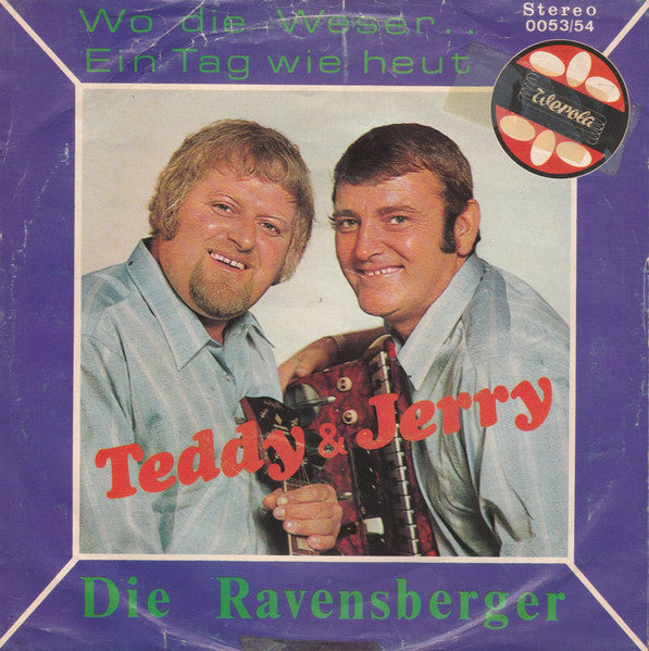 Ted Und Jerry : Wo Die Weser... / Ein Tag Wie Heut (7", Single)