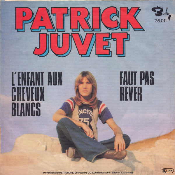 Patrick Juvet : L'Enfant Aux Cheveux Blancs / Faut Pas Rêver (7", Single)
