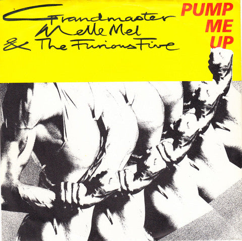 Grandmaster Melle Mel & The Furious Five : Pump Me Up (7", Single)