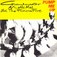 Grandmaster Melle Mel & The Furious Five : Pump Me Up (7", Single)