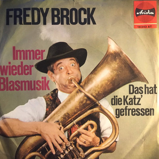 Fredy Brock, Der Flotte Franz Und Seine Bierbrummer : Immer Wieder Blasmusik / Das Hat Die Katz' Gefressen (7", Single, Mono)