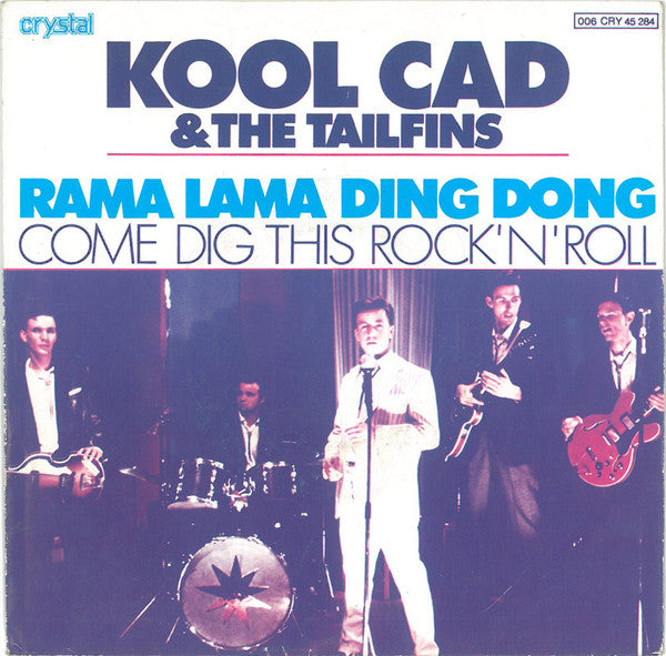 Kool Cad & The Tailfins : Rama Lama Ding Dong (7", Single)