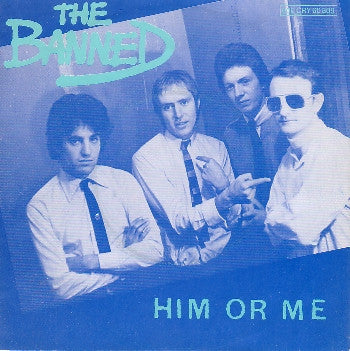 The Banned : Him Or Me (7", Single)
