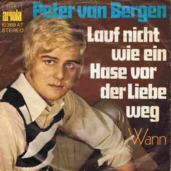Peter van Bergen : Lauf Nicht Wie Ein Hase Vor Der Liebe Weg (7", Single)