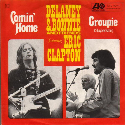 Delaney & Bonnie And Friends* Featuring Eric Clapton : Comin' Home / Groupie (Superstar) (7")