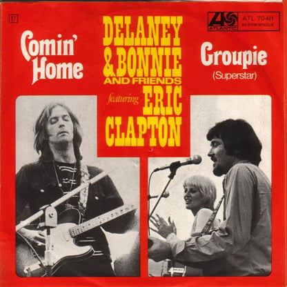 Delaney & Bonnie And Friends* Featuring Eric Clapton : Comin' Home / Groupie (Superstar) (7")