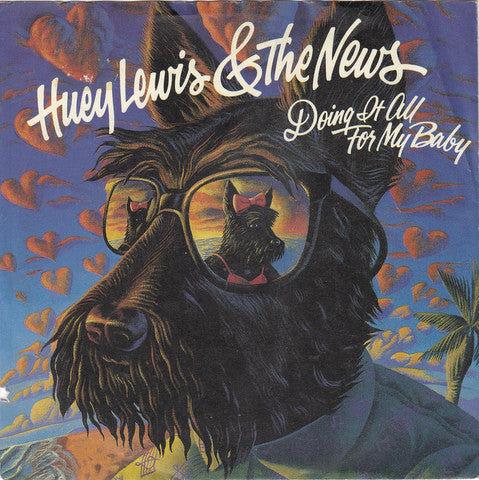 Huey Lewis & The News : Doing It All For My Baby (7", Single)